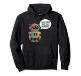 I talk to robots more than human Fun AI Machine Learning Pullover Hoodie