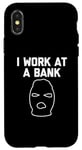 iPhone X/XS I Work At A Bank T-Shirt funny saying bank robber banker Case