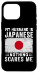 iPhone 16 Pro Max My Husband Is Japanese Nothing Scares Me Wife Case