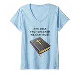 Womens Holy Bible, The Only Fact-Checker We Can Trust – Christian V-Neck T-Shirt