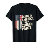 Made In America With Cuban Parts With USA Flag Cuba Flag T-Shirt