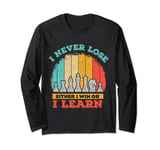 I Never Lose Either I Win Or I Learn Retro Chess Pieces Long Sleeve T-Shirt