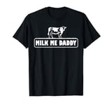 Milk Me Daddy Funny Cow Farm Retro Cute Gym Fitness Workout T-Shirt