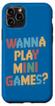 Coque pour iPhone 11 Pro Je Veux Jouer À Des Mini Jeux Drôles De Jeux D'arcade Meme