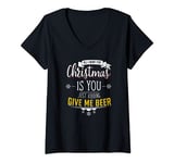 Womens Funny Christmas Beer Shirt: All I Want For Christmas is Beer V-Neck T-Shirt