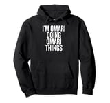 I'M OMARI DOING OMARI THINGS Funny Unique Pullover Hoodie