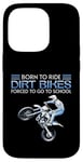 Coque pour iPhone 14 Pro Born Ride Dirt Bikes Forced School Funny Motocross Hommes Garçons