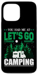 iPhone 13 Pro Max You Had Me At Let's Go Camping Motorhome Campervan Girl Case