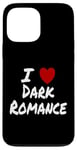 Coque pour iPhone 13 Pro Max I Heart (Love) Dark Romance Reading Romans Livres