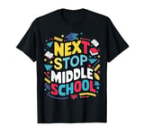 Funny Middle School Next Stop Middle School Back To School T-Shirt