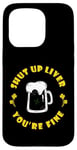 Coque pour iPhone 15 Pro Boire de la bière Saint Patrick's Shut Up Foie