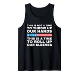 This Is A Time To Roll Up Our Sleeves - Kamala Harris Tank Top