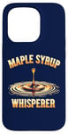 Coque pour iPhone 15 Pro Maple Syrup Whisperer Funny Food Lover Humor Foodies