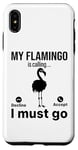 iPhone XS Max My Flamingo is calling I must go - Funny Flamingo Case