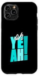 Coque pour iPhone 11 Pro Turquoise Ah oui ! Graphique de couleur turquoise