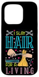 Coque pour iPhone 15 Pro I Slay Hair For A Living Barber Coiffeur Coiffeur