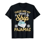 These Are My Cruise Ship Pajamas Cruising Vacation T-Shirt