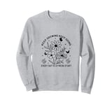 Keep Growing Keep Going Every Day Is A Fresh Start Sweatshirt