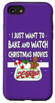 iPhone SE (2020) / 7 / 8 I Just Want to Bake and Watch Christmas Movies Case