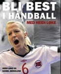 Bli best i håndball - med Heidi Løke