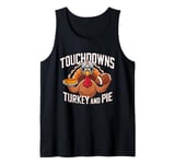 Touchdowns Turkey and Pie Thanksgiving American Football Tank Top