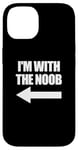 Coque pour iPhone 14 I'm With The Noob Arrow Left Jeux vidéo Gamer Noob