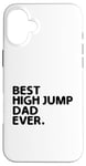 Coque pour iPhone 16 Plus Best High Jump Dad Ever High Jumping Track And Field Athlète