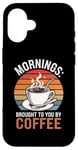 Coque pour iPhone 16 Des matins que vous offre le café