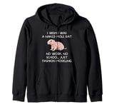 I Wish I Was a Naked Mole Rat Zoologist Zip Hoodie