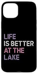 iPhone 15 Plus Life Is Better at the lake Fynny Fishing Lake lover Case