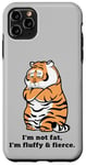 iPhone 11 Pro Max Funny Fluffy Big Cat Says:I'm not Fat, Adorably Chunky Tiger Case