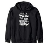 Livin' that Football Mom Life Football Season Game Day Zip Hoodie