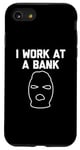 iPhone SE (2020) / 7 / 8 I Work At A Bank T-Shirt funny saying bank robber banker Case