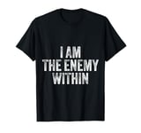 I Am The Enemy Within Bold Motivational Quote T-Shirt