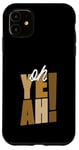 Coque pour iPhone 11 Brown Ah oui ! Graphisme marron