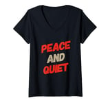 Womens Funny Saying For Sarcasm Sarcastic Teen Peace And Quiet V-Neck T-Shirt