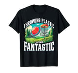 Frisbee Disc Golf Throwing Plastic Living Fantastic T-Shirt