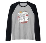 Stirring Up Some Christmas Magic - Xmas Cook Chef Christmas Raglan Baseball Tee