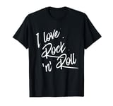 I love rock and roll T-Shirt