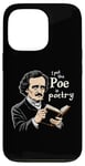 iPhone 13 Pro I Put The Poe In Poetry | For A Poet | Funny Edgar Allan Poe Case