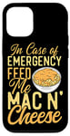 iPhone 12/12 Pro Mac And Cheese In Case Of Emergency Feed Me Mac & Cheese Case