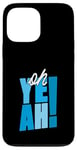 Coque pour iPhone 13 Pro Max Bleu Oh Yeah! Graphique bleu