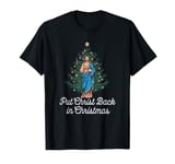 Put the Christ Back in Christmas Christian Jesus Holiday T-Shirt