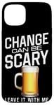 iPhone 15 Plus Bartender Mixologist Change Can Be Scary Leave It With Me Case