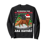 Oh Christmas Tree Your Ornaments Are History Mink Xmas Tee Sweatshirt