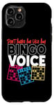 iPhone 11 Pro Bingo Player Don't Make Me Use My Bingo Voice Case