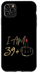 iPhone 11 Pro Max I Am 39 Plus 1 Middle Finger For A 40th Birthday Case