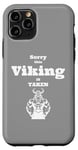 Coque pour iPhone 11 Pro Sorry This Viking is Taken Shirt Valentines Day For Him