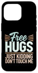 Coque pour iPhone 16 Pro Free Hugs Just Kidding Don't Touch Me Sarcastic Meme Citation