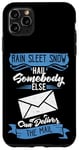 iPhone 11 Pro Max Somebody Else Can Deliver The Mail Funny Retired Postman Case